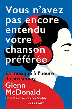 Glenn McDonald - Vous n'avez pas encore écouté votre morceau préféré - Marabout - Chronique dans le magazine Diversions